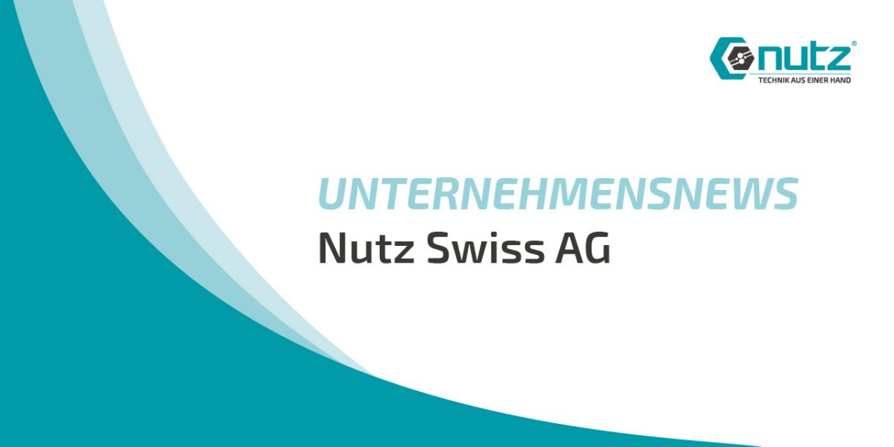 Unternehmensnews - Umfirmierung: Nutz Schweiz GmbH wird zu Nutz Swiss AG - News Nutz GmbH